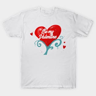 Be my valentine T-Shirt